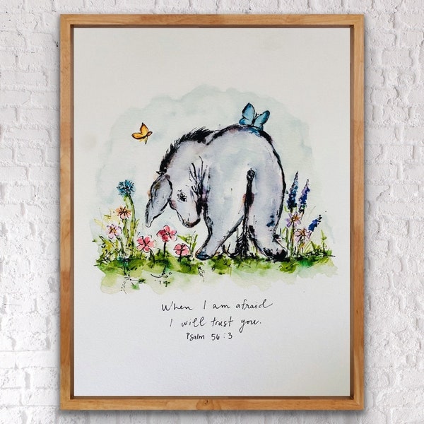 Eeyore Bible Verse Anxiety Print, When I Am Afraid I Will Trust You Psalm Wall Art, Winnie The Pooh Classic Eeyore Print