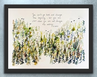 You Can’t Go Back and Change The Beginning But You Can Start Where You Are And Change The Ending CS Lewis Tree Print, Watercolour Tree Quote