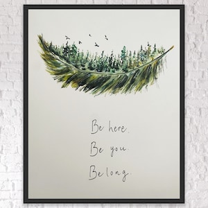 Be Here Be You Belong Stampa, Arte degna di acquerello, Stampa di incoraggiamento per la classe, Cartello scolastico Belong, Uccello piumato e citazione acquerello