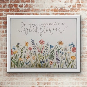 Do You Suppose She’s a Wildflower Print, Alice In Wonderland Wall Art, Wildflower Watercolour Artwork