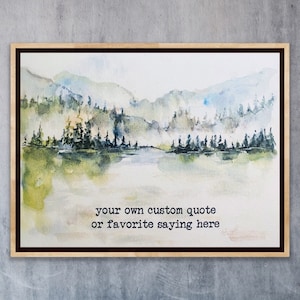 Palabras personalizadas Cita diciendo Cita Lago Agua Árboles y montañas, Acuarela Personalizada Agregue su propio texto vintage Cita Lago y bosque