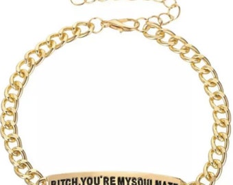 Bitch, You’re My Soulmate - Euphoria Bar Bracelet, Friend Gift, Jewelry, Best Friend Gift, Bracelet, Chain Bracelet, Maddie and Cassie, HBO