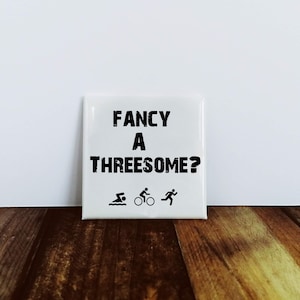 Triathlon Gift - Magnet, Fancy a Threesome. Funny Triathlon, Ironman Triathlon, Triathlete Gift, Gift for Triathlete, Women Triathlon