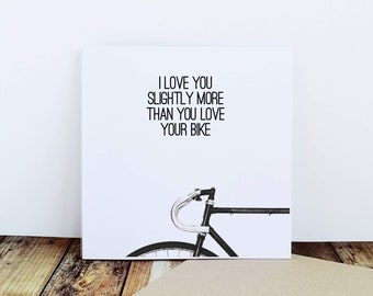 Cycling Card | I love you slightly more than you....| Cyclist Card | Greetings Card For Cyclist | Cycling Lover Card | Card For Bike Lover |