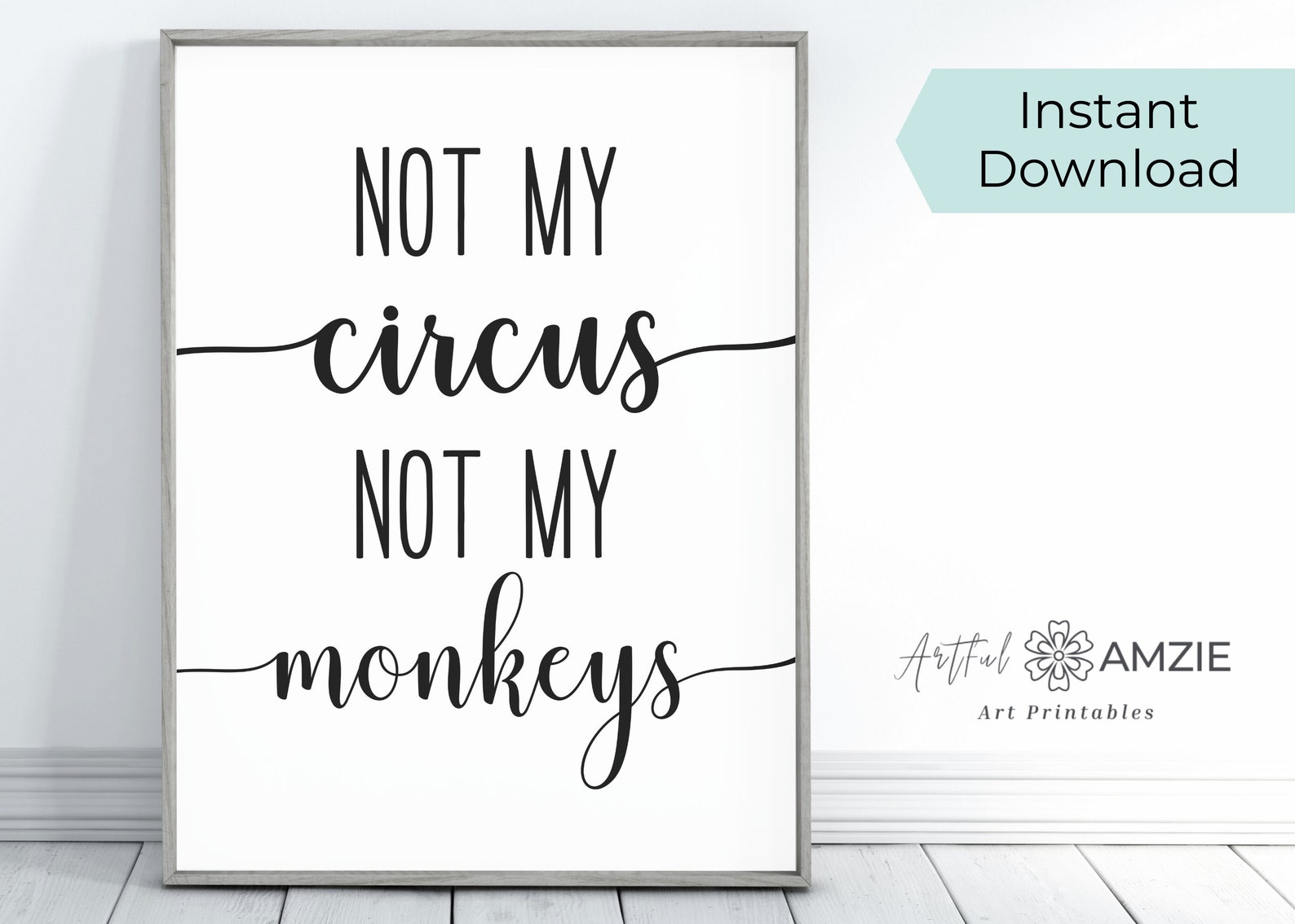 Not My Circus Not My Monkeys Printable artwork for home or | Etsy