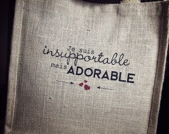 Sac en toile de jute "Je suis insupportable mais adorable"