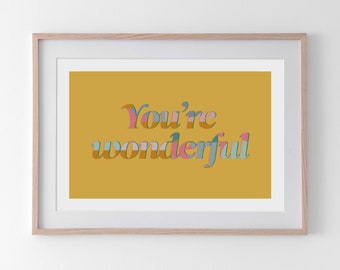 You’re Wonderful, Cosy Hygge Message Scandinavian Style Typography Wall Art Print by Tulip House Studio