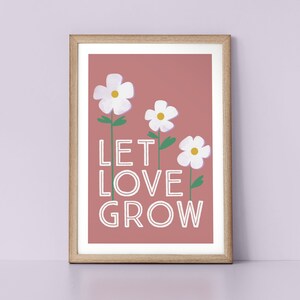 Let Love Grow. Bold and Bright Floral Typography Wall Art Print by Tulip House Studio image 1