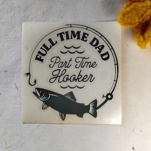 Funny Dad Fishing Car Decal, Handmade Vinyl Bumper Sticker, Laptop Decal, Tumbler Sticker