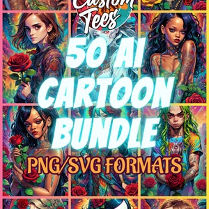 May include: A collection of 50 AI-generated cartoon images in PNG and SVG formats. The images feature colourful, stylised characters with intricate details and vibrant backgrounds. The text "305 Custom Tees" and "50 AI Cartoon Bundle" is displayed on the image.