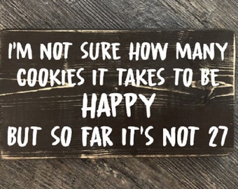 Not Sure How Many Cookies, rustic sign, farmhouse sign, funny quote sign