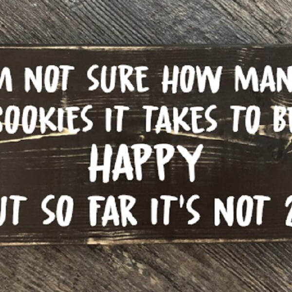 Not Sure How Many Cookies, rustic sign, farmhouse sign, funny quote sign