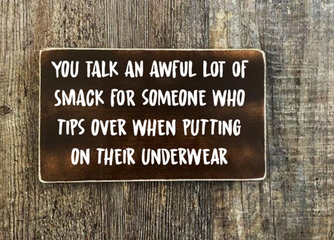 Smacking Sign You Talk an Awful Lot of Smack, Wood Sign, Rustic Sign, Farmhouse Sign ...