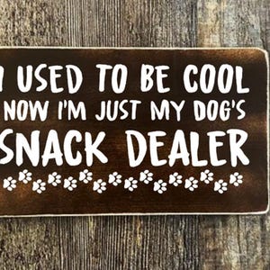 J'étais cool maintenant, je ne suis que mon vendeur de collations pour chiens, enseigne en bois, enseigne rustique, enseigne de ferme, décoration d'intérieur