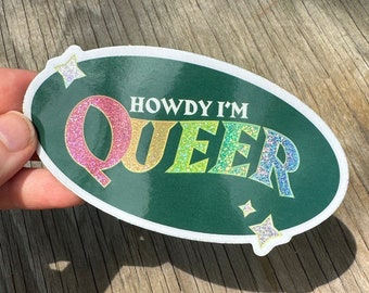 Howdy I'm Queer Sticker | Queer Cowboy | Holographic | LGBTQ+ | Holographic Sticker | Round Sticker | Laptop Sticker | Bottle Sticker