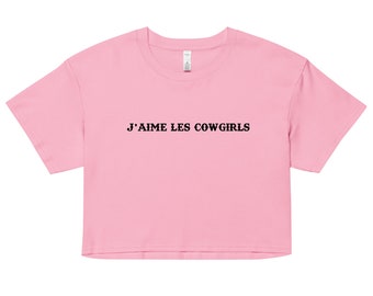 I Love Cowgirls (In French) Women’s crop top