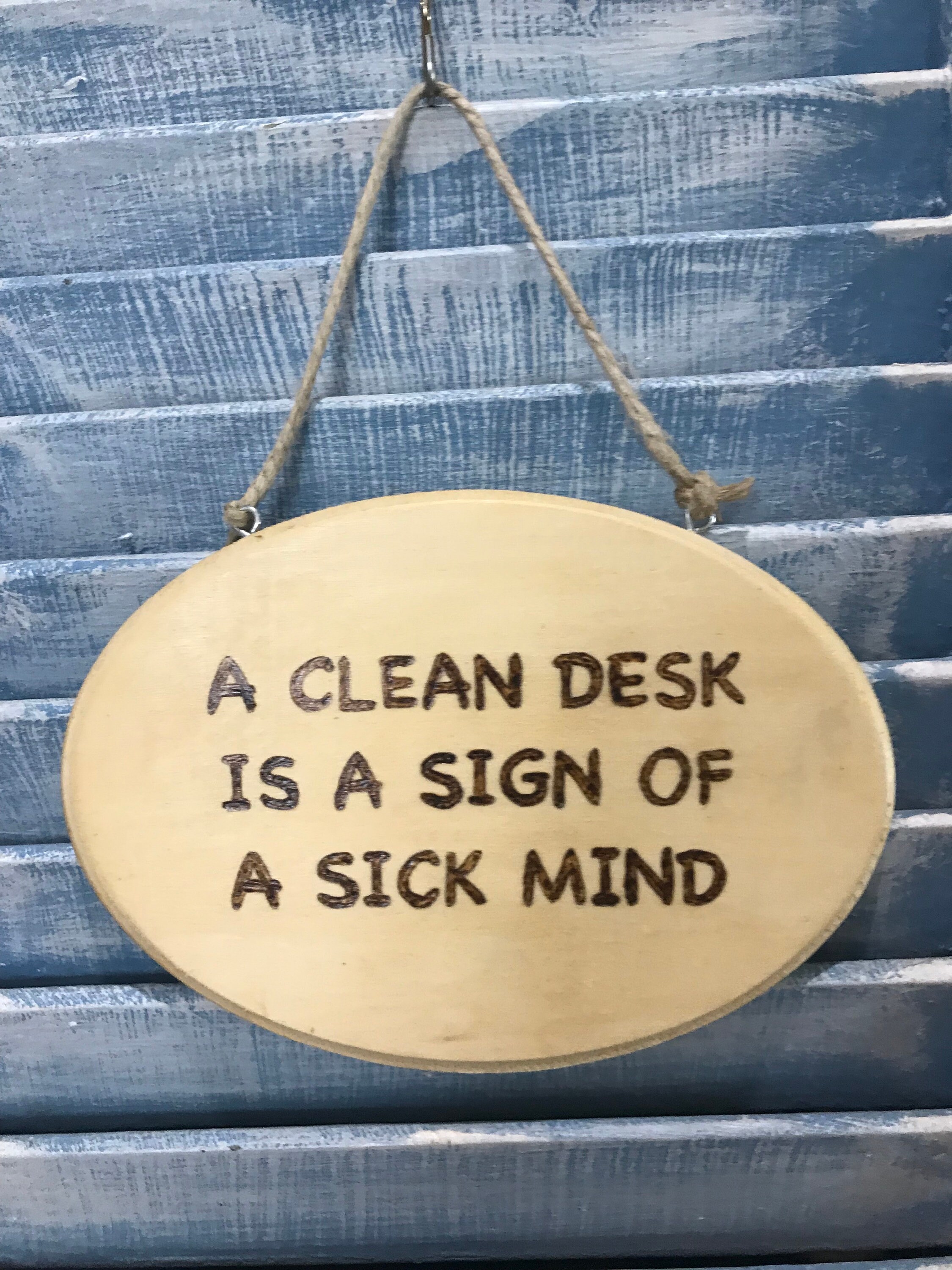 A Clean Desk Is A Sign Of A Sick Mind Wood Burned Sign Etsy