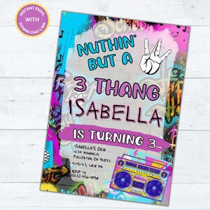 May include: A colorful birthday invitation with graffiti-style graphics. The text reads "Nuthin' But A 3 Thang Isabella Is Turning 3". A boombox is featured in the bottom right corner.