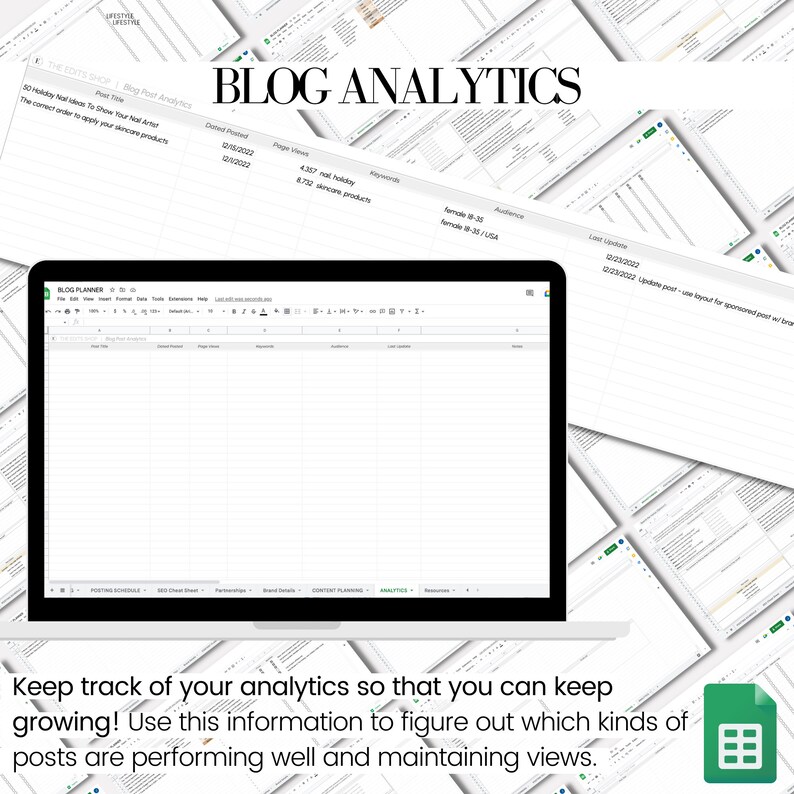 May include: A screenshot of a Google Sheet spreadsheet titled "BLOG PLANNER" with columns for "Post Title", "Date Posted", "Page Views", "Keywords", "Audience", and "Last Updated". The spreadsheet is used to track blog analytics.