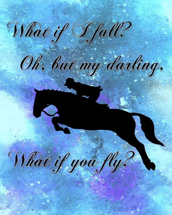What If I Fall Oh But My Darling What If You Fly Horse Etsy