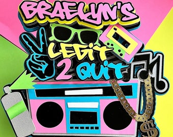 2 Legit 2 Quit Cake topper | 90s Cake topper | 90s theme birthday | 80s theme party | Hip Hop birthday party