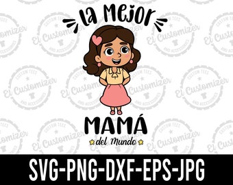 La Mejor Mama Del Mundo SVG: Mothers Day Cut Files (Digital Download)