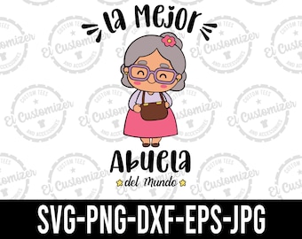 La Mejor Abuela Del Mundo SVG: Mothers Day Cut Files (Digital Download)