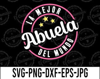 La Mejor Abuela Del Mundo SVG - Mother's Day Cut Files (Digital Download)