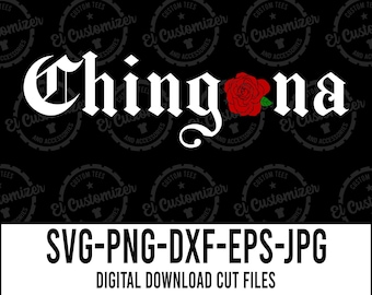 Chingona SVG Cut Files: Rose Graphic (Digital Download)