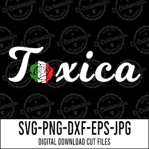 Toxica SVG Mexican Rose Cut Files Svg Png Dxf Jpg Eps Digital Files For Cricut and Silhouette