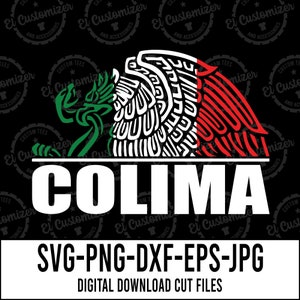 Colima SVG Mexican Eagle Tricolor Cut Files Svg Png Dxf Jpg Eps Digital Files For Cricut and Silhouette