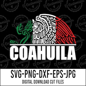 Coahuila SVG Mexican Eagle Tricolor Cut Files Svg Png Dxf Jpg Eps Digital Files For Cricut and Silhouette
