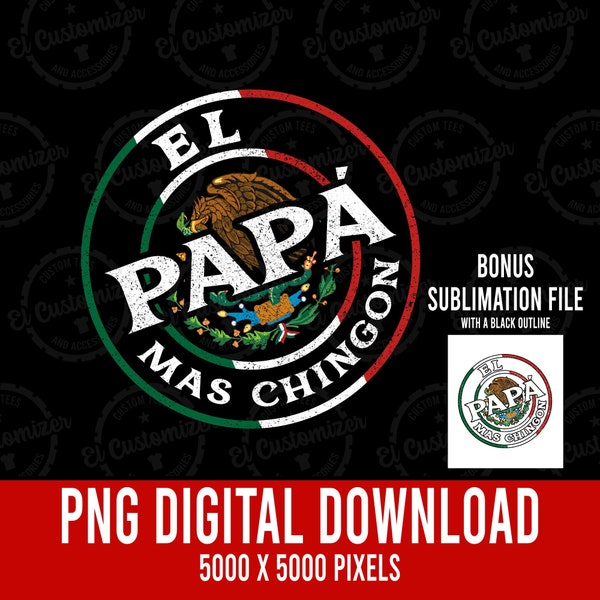 El Papa Mas Chingon PNG Mexican Flag Papa Mexicano  Sublimation Digital Download