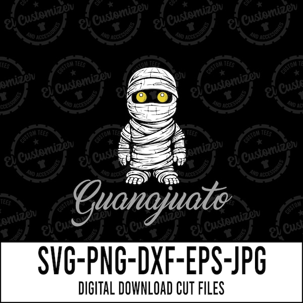 Cute Guanajuato Mummy SVG Cut Files Svg Png Dxf Jpg Eps Digital Files For Cricut and Silhouette