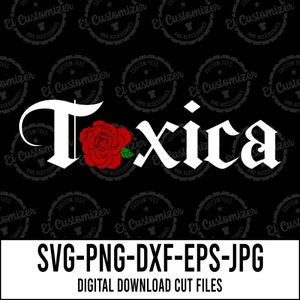 Toxica SVG Cut Files Svg Png Dxf Jpg Eps Digital Files For Cricut and Silhouette