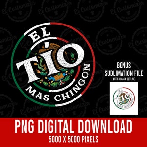 El Tio Mas Chingon PNG Mexican Flag Tio Mexicano Uncle Digital Download