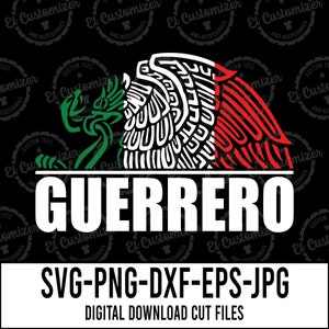 Guerrero SVG Cut Files Mexican Eagle Tricolor Svg Png Dxf Jpg Eps Digital Files For Cricut and Silhouette