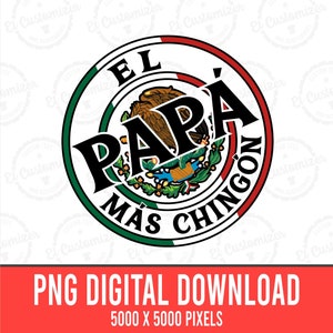 El Papa Mas Chingon PNG Mexican Flag Papa Mexicano  Sublimation Digital Download
