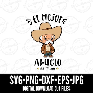 El Mejor Abuelo Del Mundo SVG Papa Mexicano Cut Files Svg Png Dxf Jpg Eps Arquivos digitais para Cricut e Silhouette
