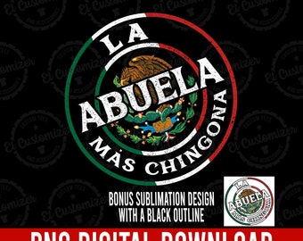 La Abuela Mas Chingona PNG Mexican Flag Mama Mexicana  Digital Download