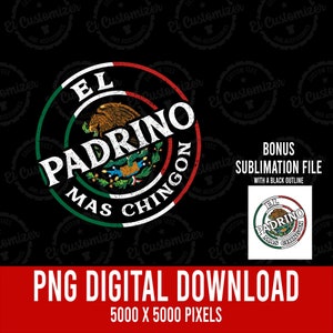 El Padrino Mas Chingon PNG Mexican Flag Padrino Mexicano Godfather Digital Download