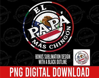 El Papa Mas Chingon PNG: Mexican American Flag Sublimation (Digital Download)