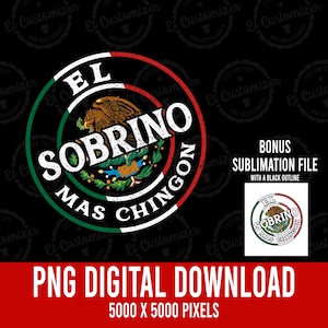 El Sobrino Mas Chingon PNG Mexican Flag Sobrino Mexicano  Sublimation Digital Download