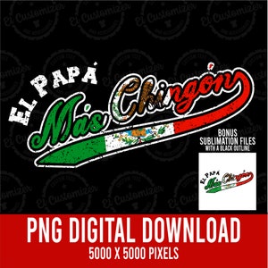 El Papa Mas Chingon PNG mexikanische Flagge Papa Mexicano Sublimation digitaler Download