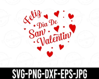 Feliz Dia De San Valentin SVG Cut Files (Digital Download)
