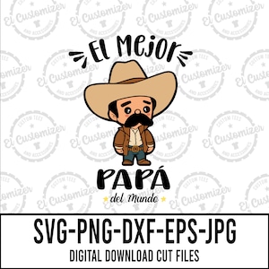 El Mejor Papa Del Mundo SVG Papa Mexicano Cut Files Svg Png Dxf Jpg Eps Digital Files For Cricut and Silhouette