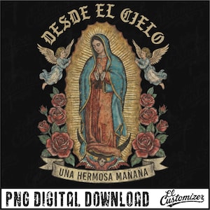May include: Digital download featuring a religious illustration of the Virgin Mary, surrounded by roses and angels, with text in Spanish: "Desde el Cielo" and "Una Hermosa Mañana". The image has a vintage, tattoo-inspired style.
