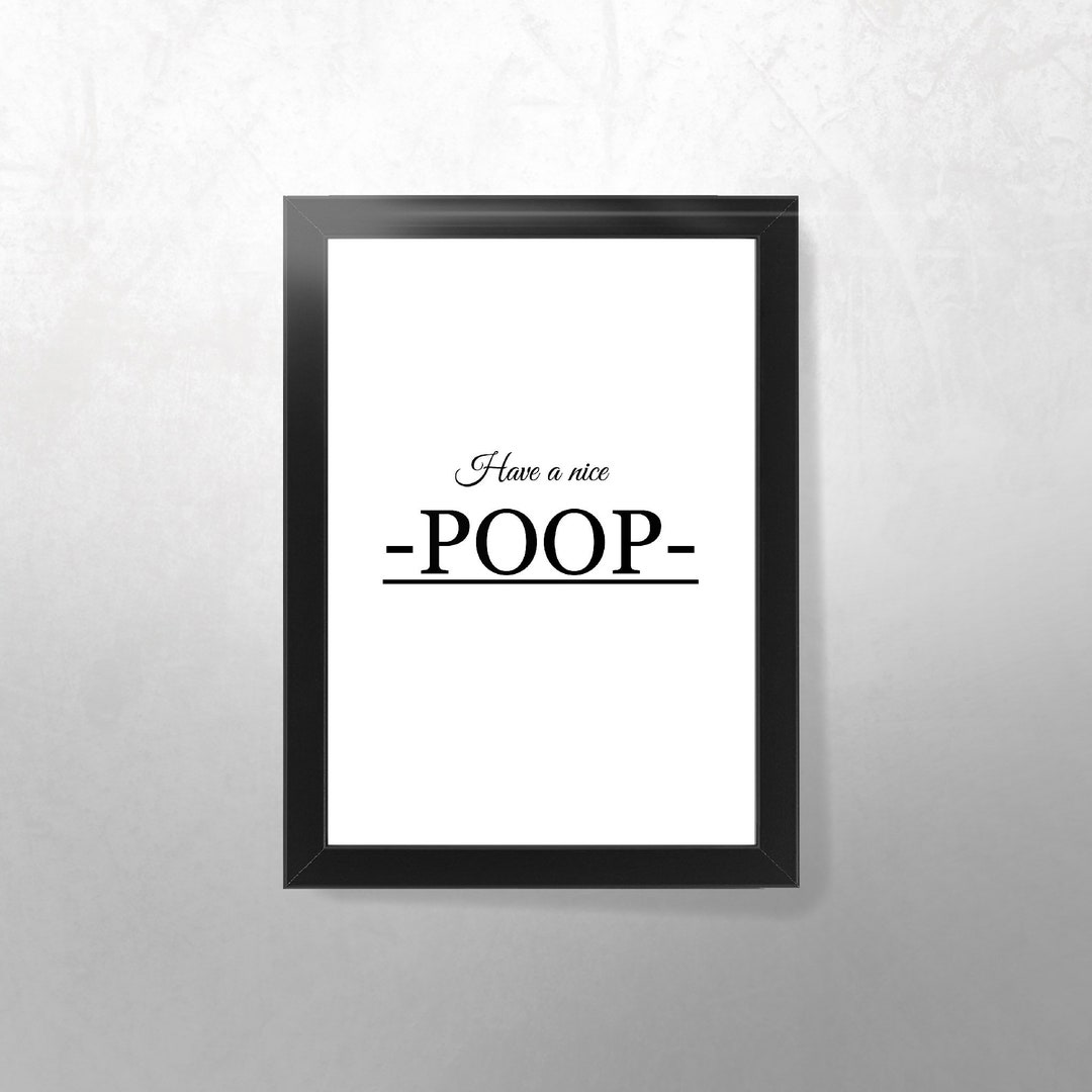 Have a Nice Poop Bathroom Decor A4/A3 Print Framed Etsy