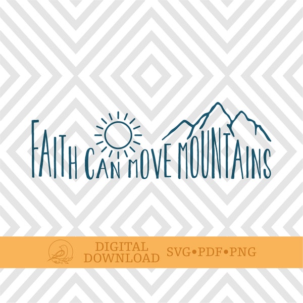 Faith Can Move Mountains SVG File, Faith Decal, Faith Cutout, Cricut Cutout, Silhouette, Cameo, Religious SVG, Cricut Religious File