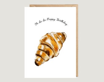 Croissant Birthday Card, Watercolour Foodie Illustration